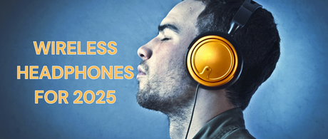 Best Affordable Wireless Headphones for 2025